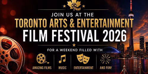 Toronto Arts & Entertainment Film Festival 2026