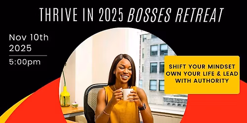 THRIVE IN 2025 BOSSES RETREAT