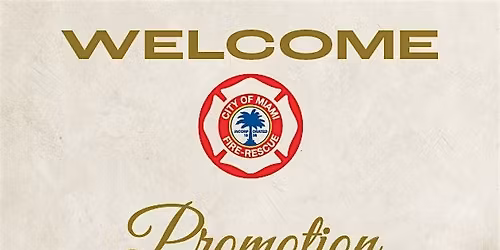 City of Miami Department of Fire-Rescue Promotion & Award Ceremony