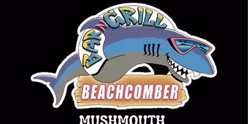 MUSHMOUTH Plays The Beachcomber!