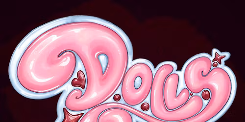 D.O.L.L.S.: A Transfemme Drag Cabaret