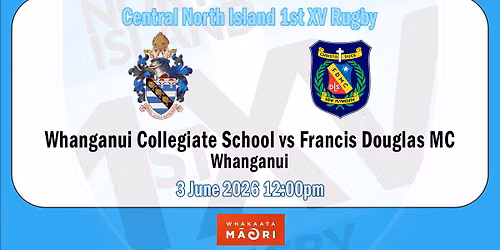 Whanganui Collegiate School vs Francis Douglas Memorial College - CNI 1st XV Rugby - Game 21
