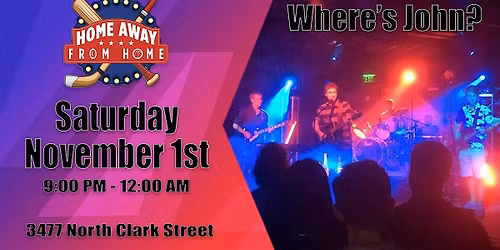Where's John? @ Home Away From Home