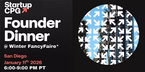 Startup CPG San Diego Founder Dinner @ Winter FancyFaire* - January 2026