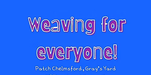 Weaving for everyone!