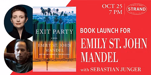 Emily St. John Mandel + Sebastian Junger: Exit Party