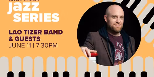 The Lao Tizer Band | Cecil I. Walker Jazz Series