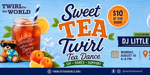 Sweet Tea TWIRL Tea Dance \ud83c\udf4b\ud83c\udf51