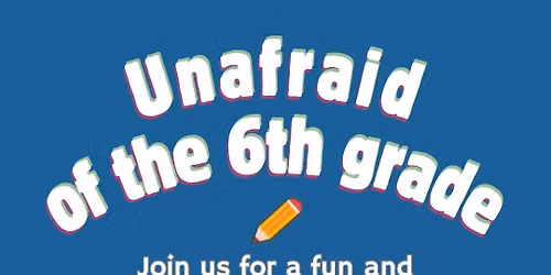 Unafraid of the 6th Grade