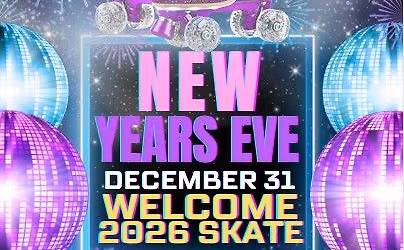 \ud83d\udc9c New Year's Eve Welcome 2026 Skate - December 31! \ud83d\udc9c