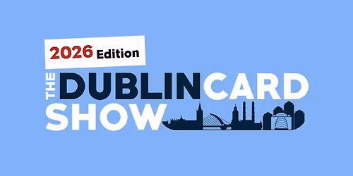 The Dublin Card Show - 2026