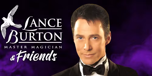 Lance Burton and Friends at Montgomery Performing Arts Centre
