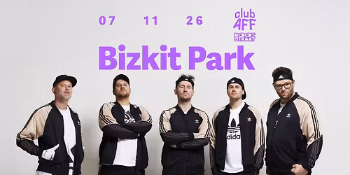 Bizkit Park ~ 07.11.26 ~ Club AFF  