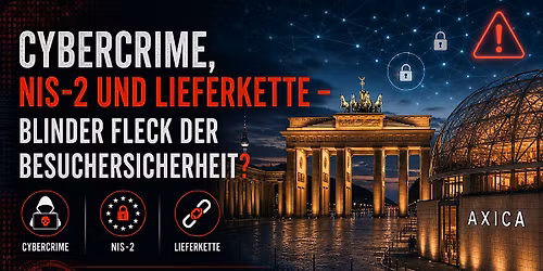 Cybercrime, NIS\u20112 und Lieferkette \u2013 blinder Fleck der Besuchersicherheit