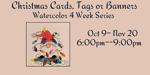 The Art of Christmas for Christmas cards, tags or banners. Watercolor Classes with Gail