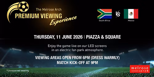 THE MELROSE ARCH PREMIUM VIEWING EXPERIENCE