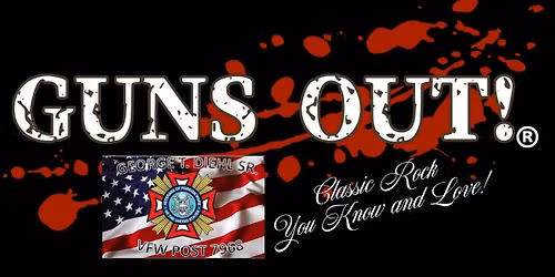 Guns Out - Classic Rock Cover Band @ VFW Post 7968
