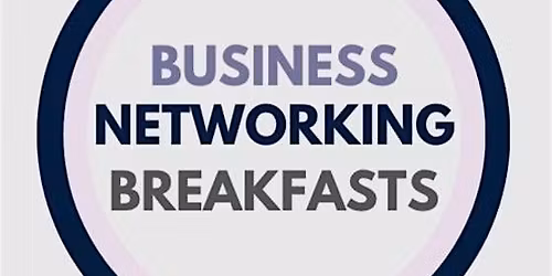 Gentle & informal monthly networking, over a tasty Continental Breakfast.