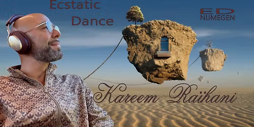 Ecstatic Dance Nijmegen \u2502 DJ KAREEM RA\u00cfHANI \u2502 24\/01\/2026