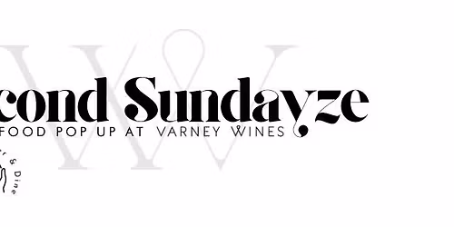 Second Sundayze: Street Food Pop Up at Varney Wines