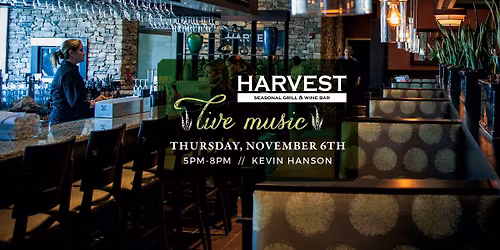 Kevin Hanson at Harvest Seasonal Grill