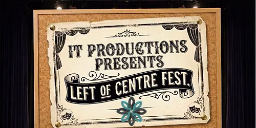 IT Productions: Left of Centre Fest \u201826