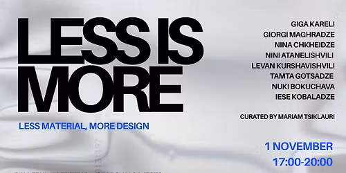 LESS IS MORE - Part 1 Exhibition