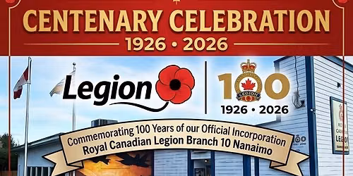 Royal Canadian Legion 100 years Centenary Celebration Friday July 17th