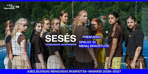 LOW AIR 15 PREMJERA šokio spektaklis SESĖS Choreografė Vaiva Paukštė