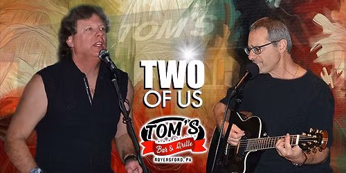 Two of Us live at Tom's Bar & Grille