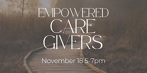 11\/18: Empowered Caregivers
