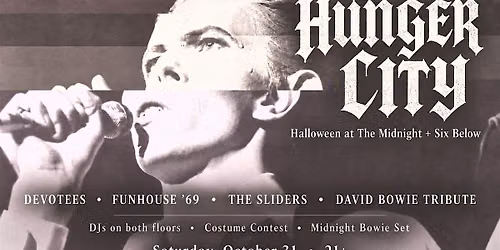 HUNGER CITY: Halloween at The Midnight + Six Below