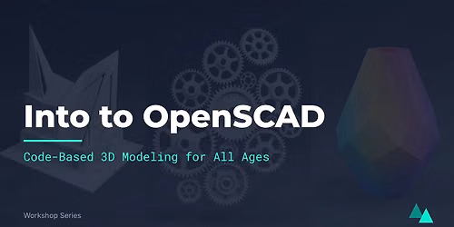 Intro to OpenSCAD Class - Programming 3D Design
