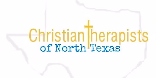 Christian Therapists of North Texas Networking Meeting - Dallas County (Irving)