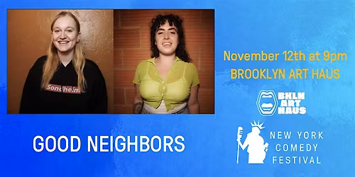 Good Neighbors part of the New York Comedy Festival