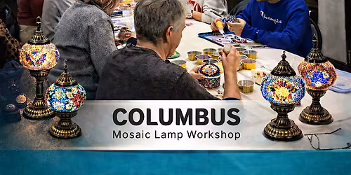 Turkish Mosaic Lamp Workshop in Columbus OH