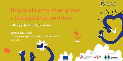 Improwizacja muzyczna i sprz\u0119\u017cenie zwrotne z Krzysztofem Cybulskim | 22.04. | 17:00