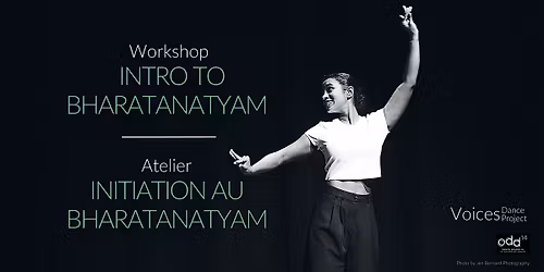 Workshop - Intro to Bharatanatyam | Atelier - Initiation au Bharatanatyam