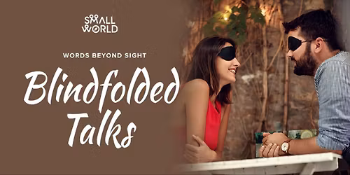 Blindfolded Talks