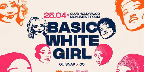 BASIC WHITE GIRL @ Hollywood Monument Room 25.04 (FREE ENTRY 23-00)