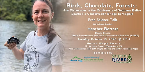 Science Talk! Birds, Chocolate, Forests: Discoveries in the Rainforests of Southern Belize