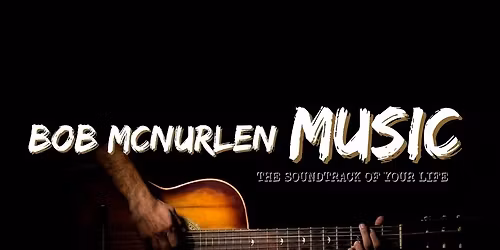 Bob McNurlen Live Music