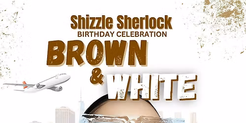 2025  Shizzle Sherlock Brown & White Birthday Celebration