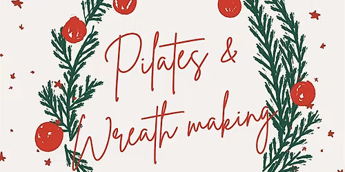 Pilates & Wreath making