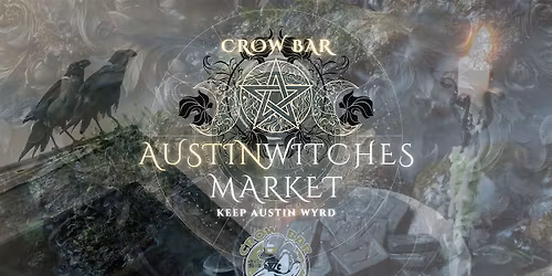 Austin Witches Market @ Crow Bar! \u2728 Nov. 23