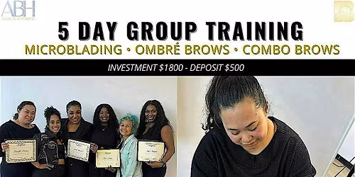 5 Day Group Training - Microblading, Ombre Brows, & Combo Brows