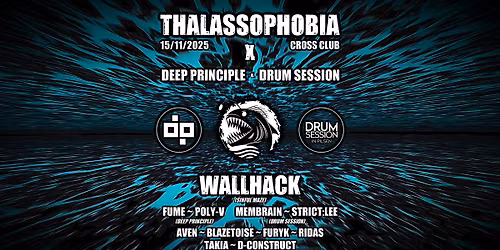 THALASSOPHOBIA x DEEP PRINCIPLE x DRUM SESSION w\/ WALLHACK | 15\/11\/2025 @ Cross Club Prague