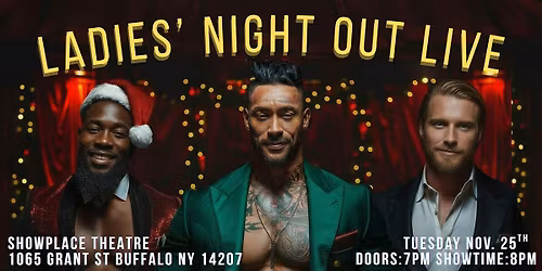 Ladies Night Out Live : Naughty & Nice - Buffalo, NY