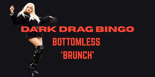 DARK DRAG X Bottomless 'Brunch'
