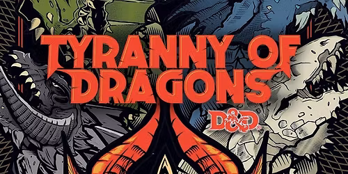 Dungeons and Dragons -  A Tyranny of Dragons campaign